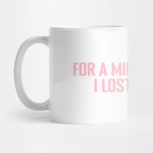 Karma Police, for a minute there, pink Mug